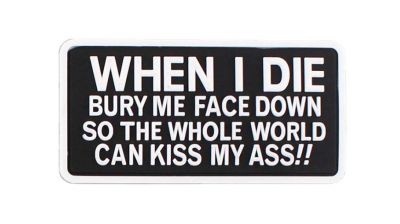 101 Inc PVC Velcro Patch "When I Die.."